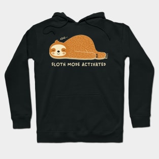 SLOTH MODE ACTIVATED Hoodie